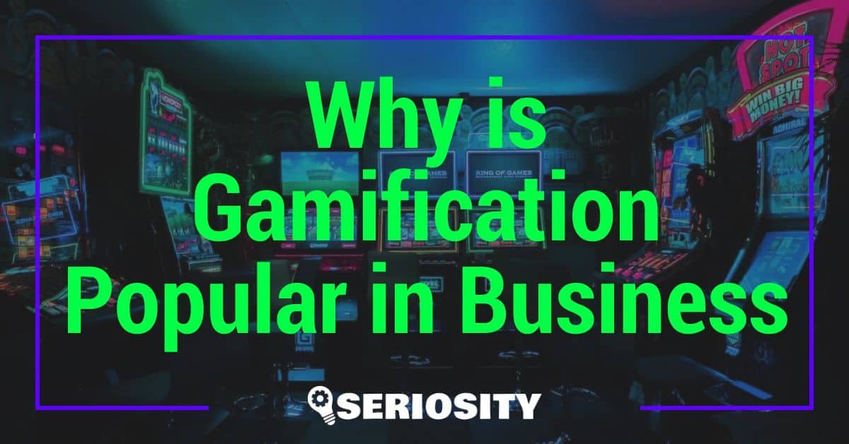 Why is Gamification Popular in Business