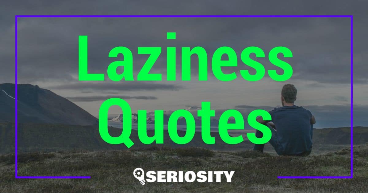 laziness quotes
